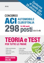 Concorso ACI Automobile Club d'Italia 298 posti (ex 305 posti) (Cat. C e B). Con software di simulazione libro