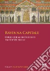 Ravenna capitale. Curie e curiali in Occidente tra IV e VIII secolo libro di Bassanelli Sommariva Gisella