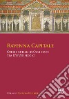 Ravenna capitale. Curie e curiali in Occidente tra IV e VIII secolo libro