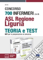 Concorso 700 Infermieri (Cat. D) ASL Regione Liguria. Kit per la preparazione al concorso libro