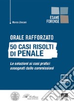 Orale rafforzato. 50 casi risolti di penale libro