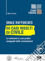 Orale rafforzato. 50 casi risolti di civile libro