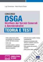 Concorso DSGA Direttore dei Servizi Generali e Amministrativi. Teoria e test. Con simulatore online di quiz libro