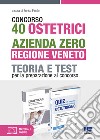 Concorso 40 ostetrici Azienda Zero Regione Veneto. Kit. Con espansione online libro