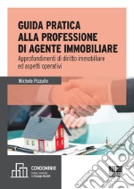 L'agente immobiliare. Guida per l'esame e la professione libro