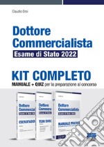 Dottore commercialista. Esame di Stato 2022. Kit completo. Manuale + quiz per la preparazione al concorso libro