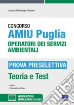 Concorso AMIU Puglia Operatori dei servizi ambientali. Prova preselettiva. Con espansione online. Con software di simulazione libro