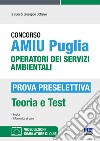 Concorso AMIU Puglia Operatori dei servizi ambientali. Prova preselettiva. Con espansione online. Con software di simulazione libro