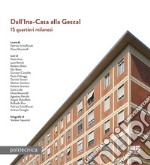 Dall'Ina-Casa alla Gescal. 15 quartieri milanesi libro