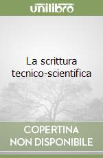 La scrittura tecnico-scientifica libro