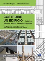 Costruire un edificio. Tecniche, sistemi e materiali costruttivi