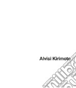 Alvisi Kirimoto. Ediz. inglese libro