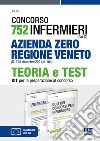 Concorso 752 infermieri. Azienda Zero regione Veneto (G.U. 31 dicembre 2021, n. 104). Teoria e test. Kit per la preparazione al concorso. Con espansione online. Con software di simulazione libro