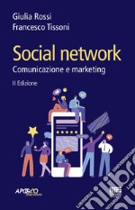 Social network. Comunicazione e marketing libro