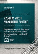 Apertura varchi su murature portanti. Con espansione online libro