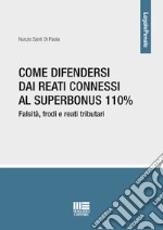 Come difendersi dai reati connessi al Superbonus 110% libro