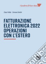 Fatturazione elettronica 2022. Operazioni con l'estero libro