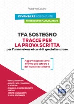 TFA Sostegno. Tracce per la prova scritta per l'ammissione ai corsi di specializzazione libro