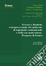 Accesso e funzione extraprocessuale del sindacato di legittimità costituzionale e della sua motivazione. Proposte di lettura