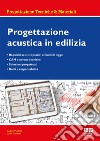 Progettazione acustica in edilizia libro