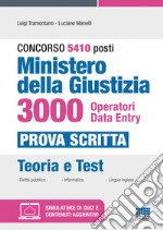 Concorso RIPAM 5410 posti Ministero della Giustizia. 3000 Operatori Data Entry. Manuale e quesiti per la prova scritta. Con espansione online. Con software di simulazione libro