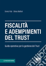 Fiscalità e adempimenti del trust. Guida operativa per la gestione del Trust