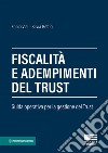 Fiscalità e adempimenti del trust. Guida operativa per la gestione del Trust libro di Vial Ennio Bettiol Silvia