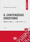 Il contenzioso ereditario. Manuale operativo con casi pratici e formulario libro