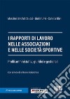 I rapporti di lavoro nelle associazioni e nelle società sportive libro