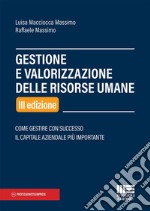 Gestione e valorizzazione delle risorse umane libro