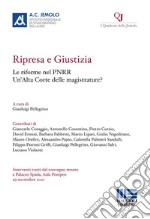 Ripresa e giustizia. Le riforme nel PNRR. Un'Alta Corte delle magistrature? libro