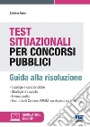 Test situazionali per concorsi pubblici. Guida alla risoluzione libro di Fazio Sabrina