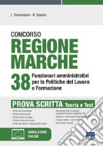 Concorso regione Marche 38 Ffunzionari amministrativi per le politiche del lavoro e formazione. Prova scritta libro