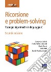 Ricorsione e problem-solving. Strategie algoritmiche in linguaggio C libro