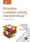 Ricorsione e problem-solving. Strategie algoritmiche in linguaggio C libro di Cabodi Gianpiero Camurati Paolo Enrico Pasini Paolo