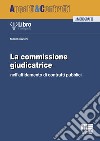 La commissione giudicatrice nell'affidamento di contratti pubblici libro