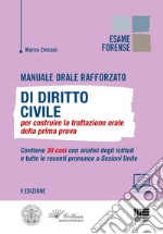 Manuale orale rafforzato di Diritto civile per costruire la trattazione orale della prima prova. Contiene 30 casi con analisi degli istituti e tutte le recenti pronunce a Sezioni Unite libro