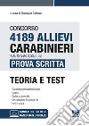 Concorso 4189 allievi Carabinieri (G.U. 12 luglio 2022, n. 55). Prova scritta. Teoria e Test. Con software di simulazione libro