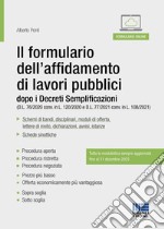 Il formulario dell'affidamento di lavori pubblici dopo i Decreti Semplificazioni (D.L. 76/2020 conv. in L. 120/2020 e D.L. 77/2021 conv. in L. 108/2021) libro