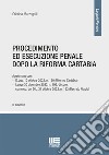 Procedimento ed esecuzione penale dopo la riforma Cartabia libro