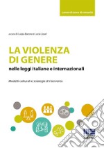 La violenza di genere nelle leggi italiane e internazionali libro