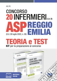 Concorso 20 infermieri (Cat. D) ASP Reggio Emilia (G.U. 26 luglio 2022, n. 59). Kit per la preparazione al concorso libro