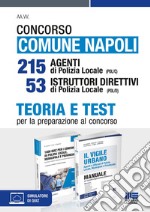 Concorso Comune Napoli 215 Agenti di Polizia locale (POL/C) 53 Istruttori direttivi di Polizia locale (POL/D). Teoria e Test per la preparazione al concorso. Con software di simulazione e aggiornamenti online libro