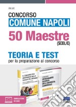 Concorso Comune Napoli 50 Maestre (SCOL/C). Teoria e test per la preparazione al concorso. Con espansione online libro