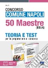 Concorso Comune Napoli 50 Maestre (SCOL/C). Teoria e test per la preparazione al concorso. Con espansione online libro