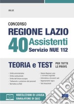 Concorso regione Lazio 40 assistenti servizio NUE 112. Teoria e test per tutte le prove. Con espansione online libro