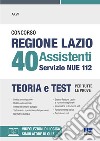 Concorso regione Lazio 40 assistenti servizio NUE 112. Teoria e test per tutte le prove. Con espansione online libro