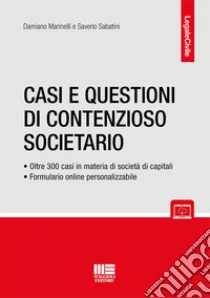 Casi e questioni di contenzioso societario. Con espansione online