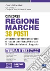 Concorso regione Marche 38 posti. 27 funzionari amministrativi contabili, 6 istruttori amministrativi finanziari, 5 collaboratori ai servizi di supporto. Teoria e test per tutte le prove. Con espansione online. Con software di simulazione libro