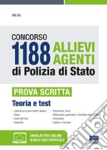 Concorso 1188 allievi agenti di Polizia di Stato. Prova scritta. Con software di simulazione libro